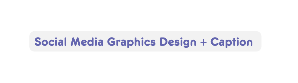 Social Media Graphics Design Caption